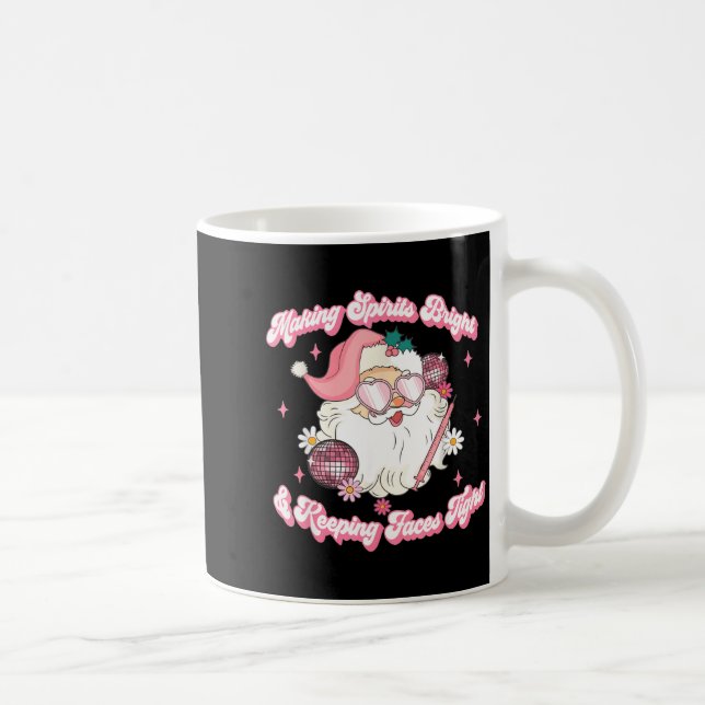 Making Srits Bright &amp; Keeng Faces Tight Christ Coffee Mug (Right)