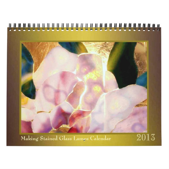 Making Stained Glass Lamps Calendar 2013 (Cover)
