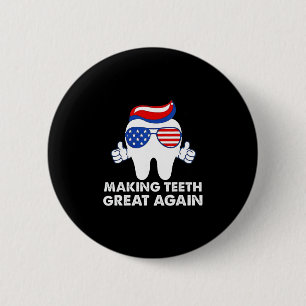 Making Teeth Great Again Funny Teeth Trump Hair 6 Cm Round Badge