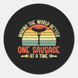 Making The World Better One Sausage At A Time Bbq Classic Round Sticker