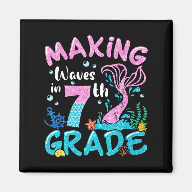 Making Waves In 7th Grade Mermaid Back To School G Magnet (Front)