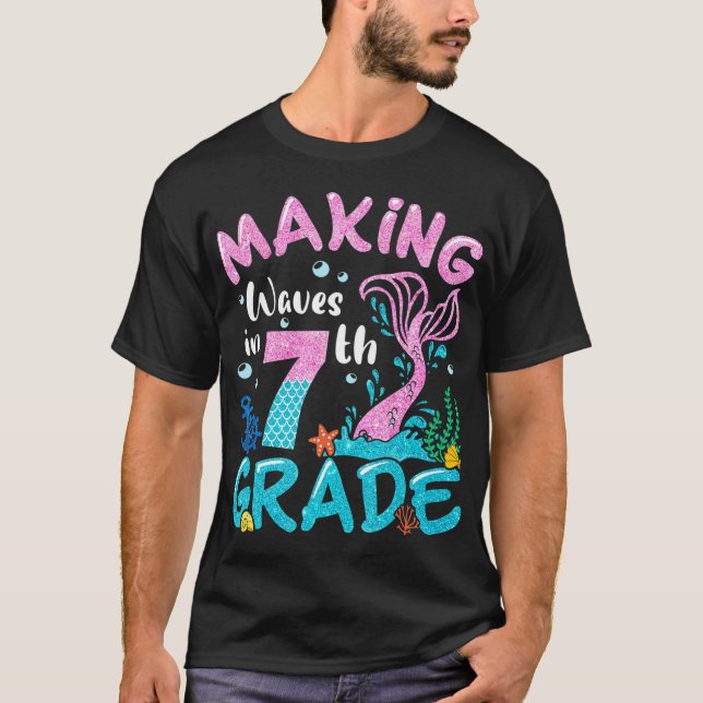 Making Waves In 7th Grade Mermaid Back To School G T-Shirt (Front)