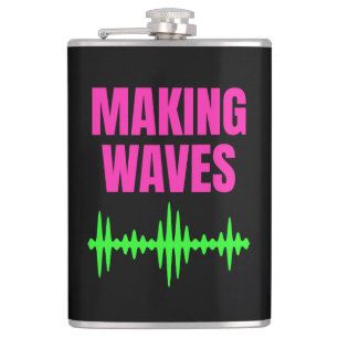 Making Waves - Sound Waves - Music Producer Two-To Hip Flask