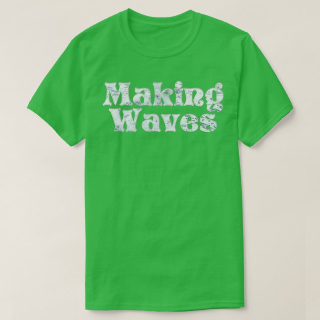 Making Waves T-Shirt (Design Front)