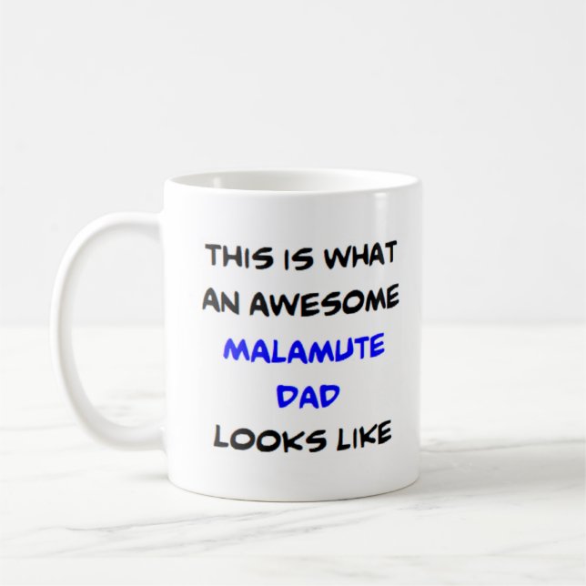 malamute dad, awesome coffee mug (Left)