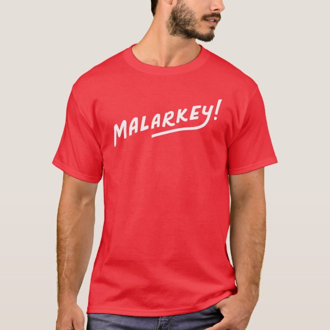 "Malarkey" - No Malarkey Biden 2020 tee shirt (Front)