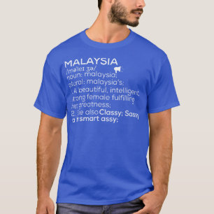 Malaysia Name Malaysia Definition Malaysia Female T-Shirt