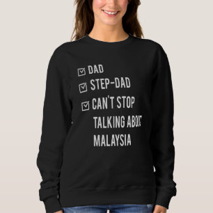 Malaysia Step Dad Born Papa Father's Day Malaysian Sweatshirt