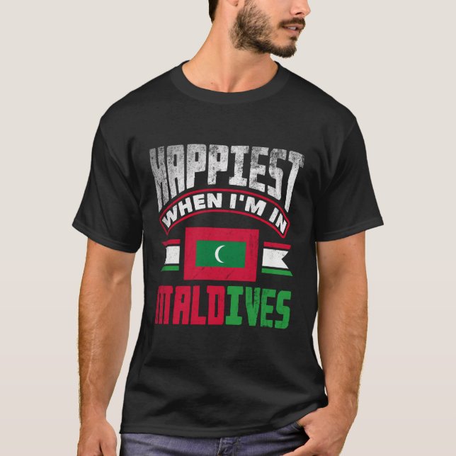 Maldivian Maldives Flag Happiest When Im In Maldiv T-Shirt (Front)