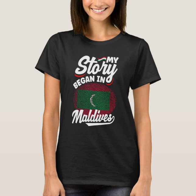 Maldivian Maldives Maldivian Flag My Story Began I T-Shirt (Front)