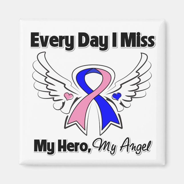 Male Breast Cancer Every Day I Miss My Hero Magnet (Front)