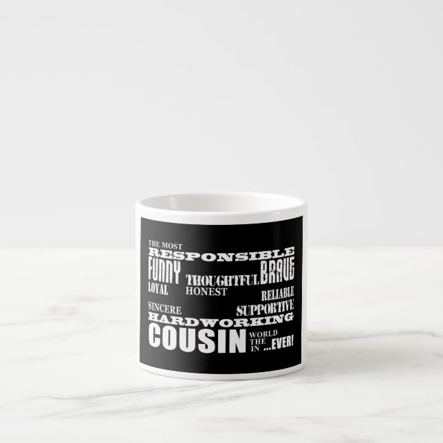 Male Cousins Best Greatest Cousin 4 him Qualities Espresso Cup (Front)