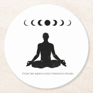 Male Even the Moon Goes through Phases  Round Paper Coaster