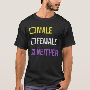 Male Female Neither Nonbinary Pride Non Binary Fla T-Shirt