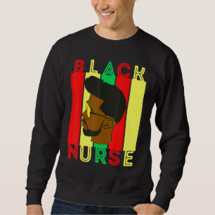 Male Nurse Black Nurses Melanin Men Father Brother Sweatshirt