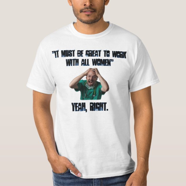 Male Nurse Problems T-Shirt (Front)