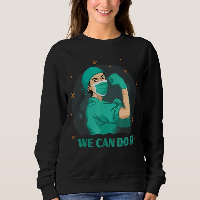 Male Nurse We Can Do It Medical Rosie Sweatshirt (Front)