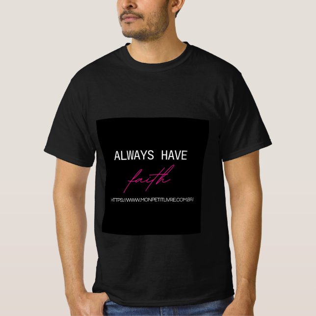 Male T-shirt "Always Have Faith" (Front)