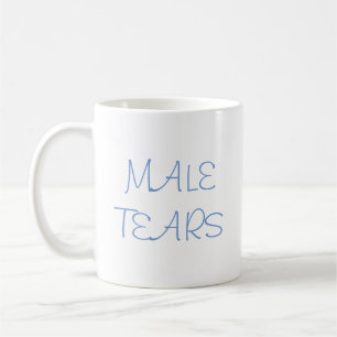 MALE TEARS COFFEE MUG