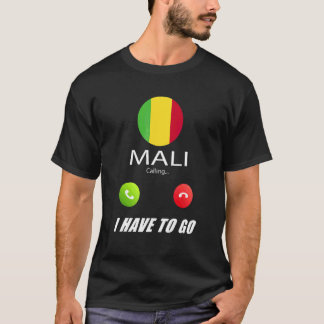 Mali Flag Souvenir Mali Is Calling Is Calling T-Shirt