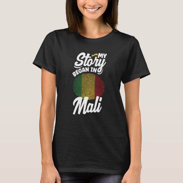 Mali Malian Mali Flag My Story Began In Mali T-Shirt (Front)