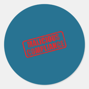 Malicious compliance classic round sticker