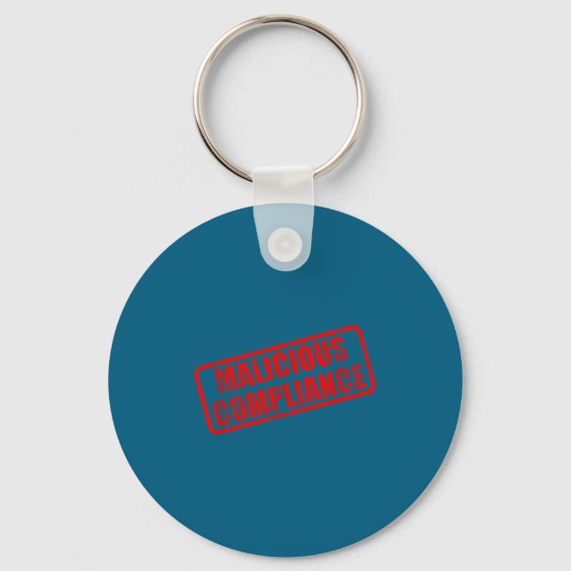 Malicious compliance  key ring (Front)