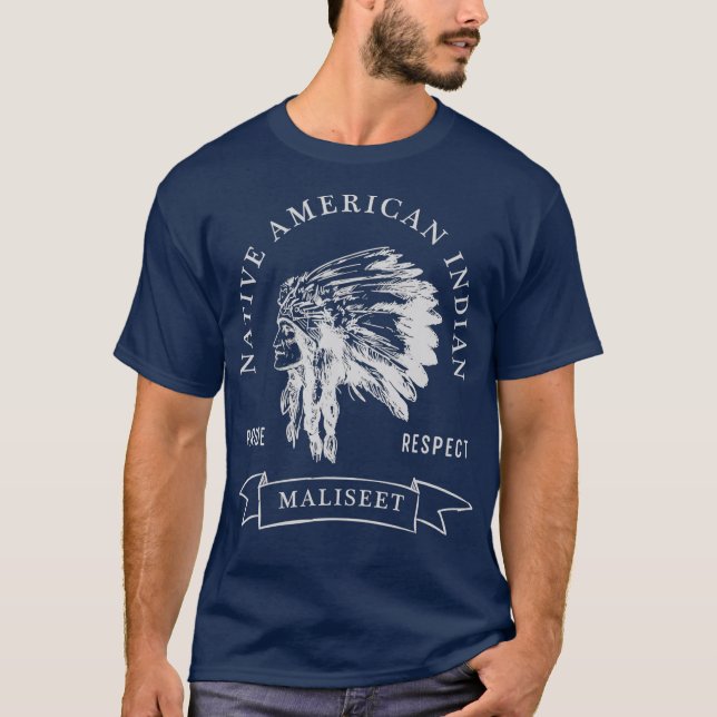 Maliseet Tribe Native American Indian Pride T-Shirt (Front)