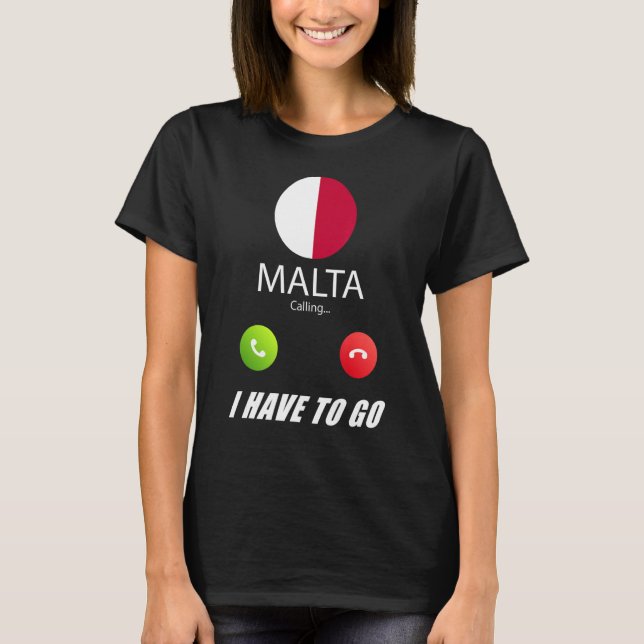 Malta Flag Souvenir Malta Is Calling Is Calling T-Shirt (Front)