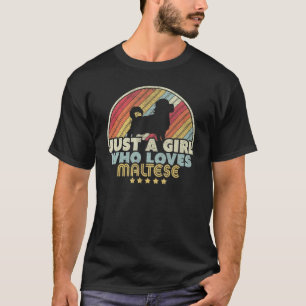 Maltese Design Retro Just A Girl Who Loves Maltese T-Shirt