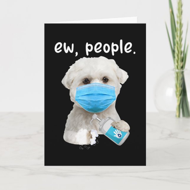 Maltese Dog Ew People Dog Wearing A Face Mask Card (Front)