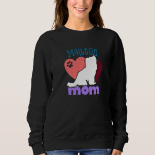 Maltese dog Mom Maltese Sweatshirt