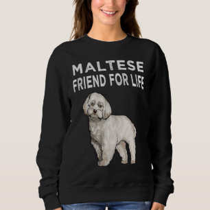 Maltese Friend For Life Dog Friendship Sweatshirt