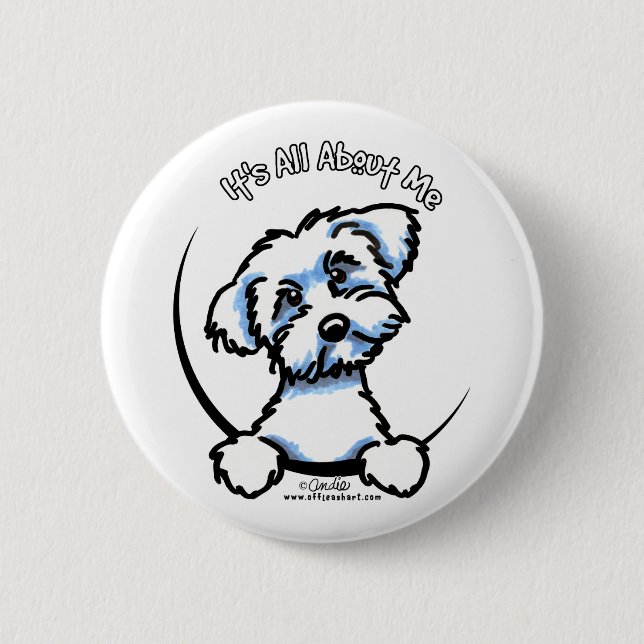Maltese Its All About Me 6 Cm Round Badge (Front)