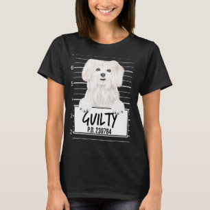 Maltese Mugshot Guilty Dog T-Shirt