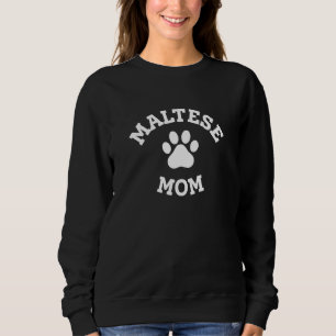 Maltese Mum Maltese Terrier Dog Dog Breed Pets Fu Sweatshirt