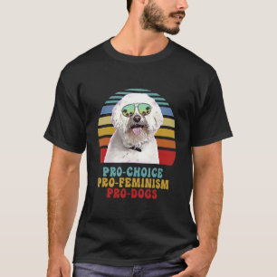 Maltese Pro Choice Pro Feminism Pro Dogs T-Shirt