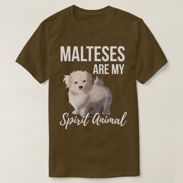 Malteses Are My Spirit Animal T-Shirt (Design Front)