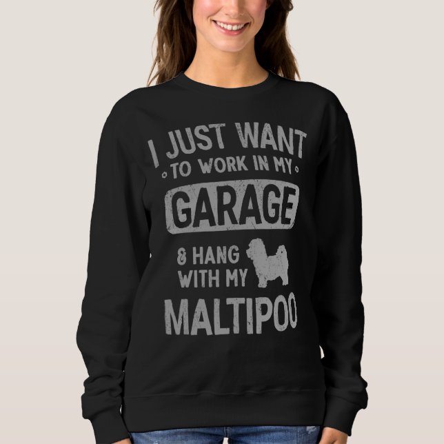 Maltipoo Dad Garage Men Hang With Sweatshirt (Front)