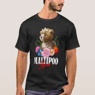 Maltipoo Mom Cute Dog Flowers Maltipoo Dog   T-Shirt