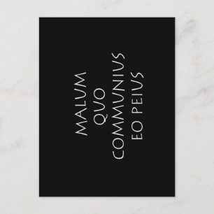 Malum quo communius eo peius postcard