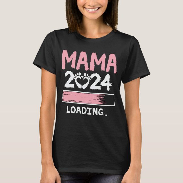 Mama 2024 Loading Funny Future New Mum To Be T-Shirt (Front)