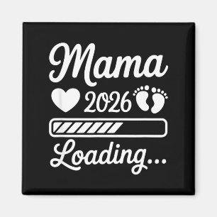 Mama 2026 loading baby announcement mother's day magnet