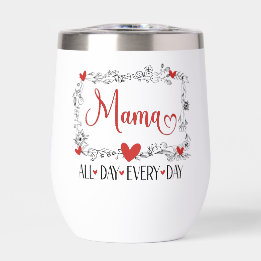 Mama All Day Every Day 