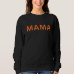 Mama and Mamas Pumpkin Fall Gifts Matching Outfits Sweatshirt<br><div class="desc">Mama and Mamas Pumpkin Fall Gifts Matching Outfits</div>