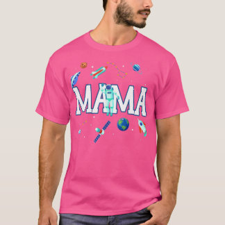 Mama Astronaut Space Family Matching Birthday Part T-Shirt