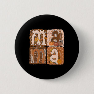 Mama Autumn Fall Mother Thankful Thanksgiving  6 Cm Round Badge