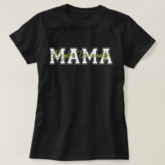 Mama Baylor University Shirt (Design Front)