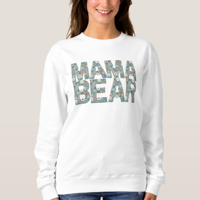 Mama Bear Ditsy Floral Heartwarming Pattern Sweatshirt (Front)