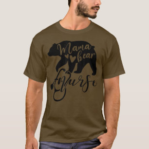 Mama Bear Nurse Mum Mother Mummy Nurses1288 T-Shirt